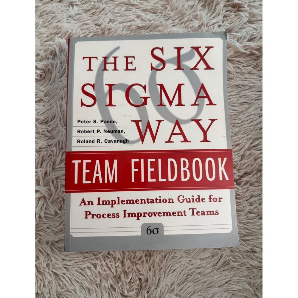 The Six Sigma Way Team Fieldbook – Peter‎ S. Pande - Project Management Book